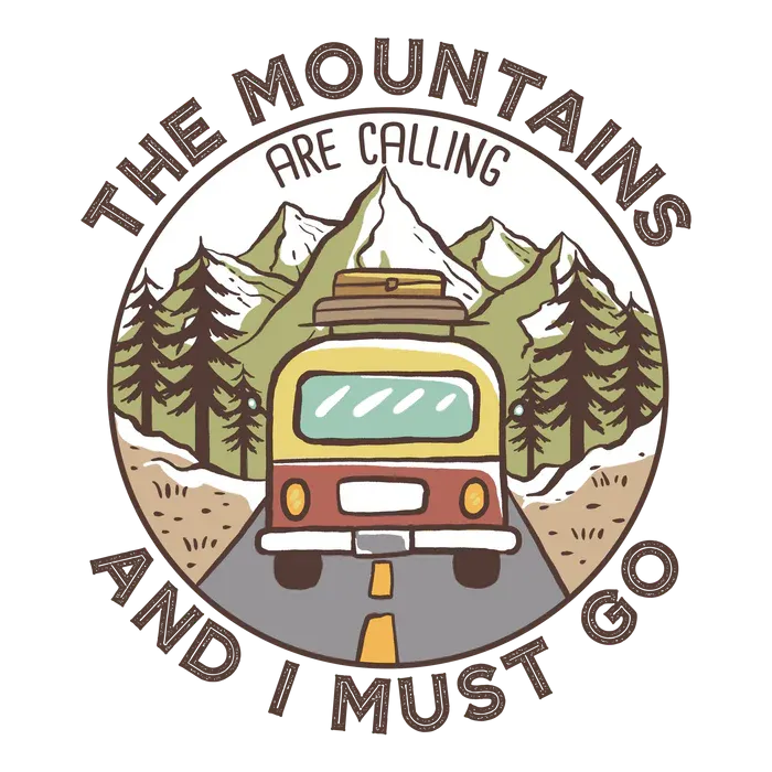 Mountains Are Calling Must Go