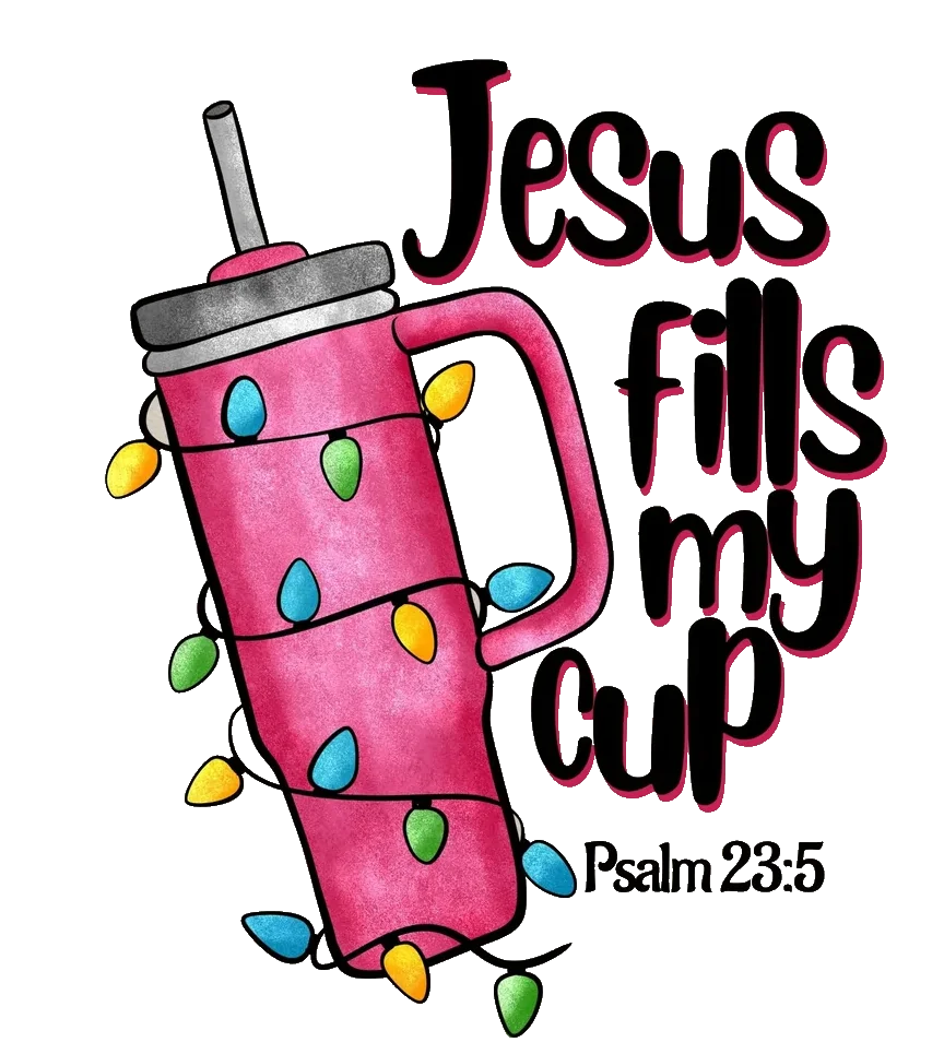 JESUS FILLS MY CUP