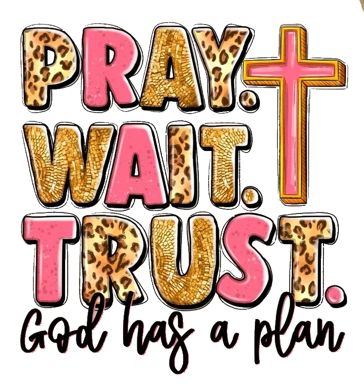 PRAY WAIT TRUST