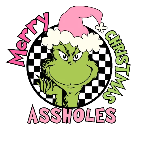 GRINCH ASSHOLES