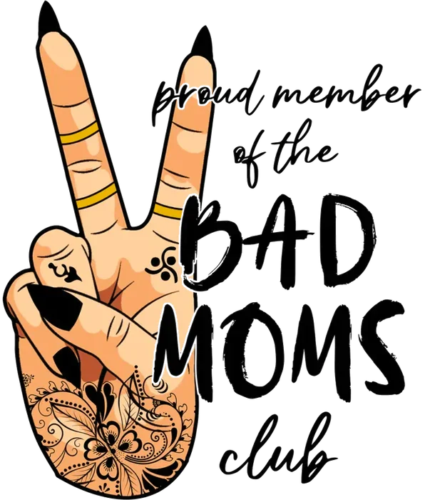 BAD MOMS CLUB