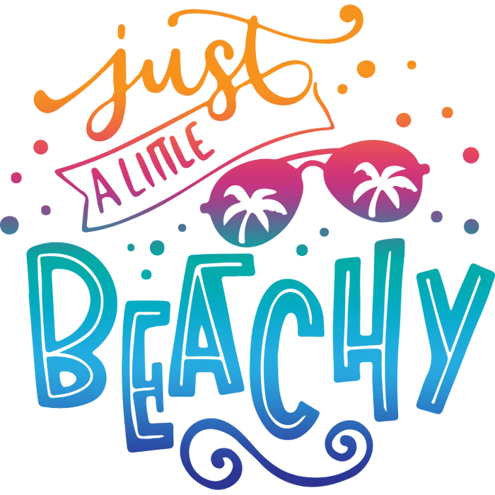 JUST A LIL BEACHY